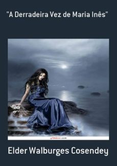 "a derradeira vez de maria ines" (ebook)-elder walburges cosendey-3410001340284