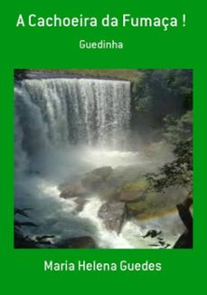 a cachoeira da fumaça ! (ebook)-maria helena guedes-3410002050984