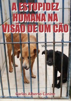 a estupidez humana na viso de um co. (ebook)-carlos alberto canine-3410003143784