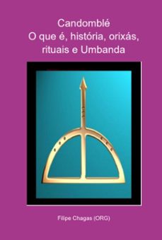 candomble o que e, historia, orixas, rituais e umbanda (ebook)-filipe chagas (org)-3410004470384