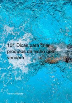 101 dicas para criar produtos de nicho que vendem (ebook)-valmir antunes-3410005307184