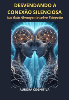 desvendando a conexo silenciosa (ebook)-aurora cognitiva-3410006067384