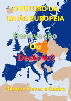 o futuro da unio europeia (ebook)-ricardo neves e castro-3410007941584