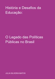 historia e desafios da educaço: (ebook)-julia silveira matos-3410008133384
