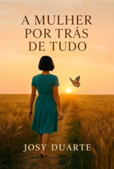 josy - a mulher por tras de tudo (ebook)-josy duarte-3410008616184