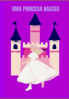 uma princesa nasceu (ebook)-mônica rogal de andrade-3410008784784
