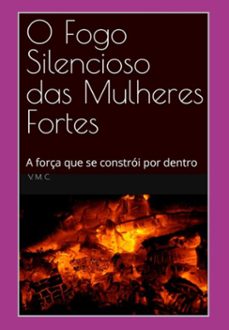 o fogo silencioso das mulheres fortes (ebook)-3410009103584