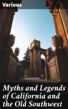 myths and legends of california and the old southwest (ebook)-4057664640284