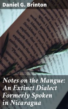 notes on the mangue: an extinct dialect formerly spoken in nicaragua (ebook)-4064066152284