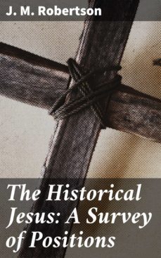 the historical jesus: a survey of positions (ebook)-4064066169084