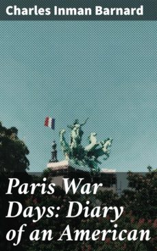 paris war days: diary of an american (ebook)-4064066181284