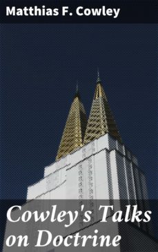 cowley's talks on doctrine (ebook)-matthias f. cowley-4064066202484
