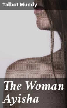 the woman ayisha (ebook)-talbot mundy-4066338092984
