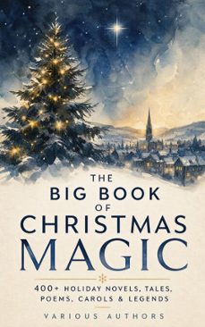 the big book of christmas magic: 400+ holiday novels, tales, poems, carols &amp; legends (ebook)-selma lagerlöf-charles dickens-mark twain-4066339552784
