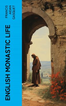english monastic life (ebook)-francis aidan gasquet-4066339561984