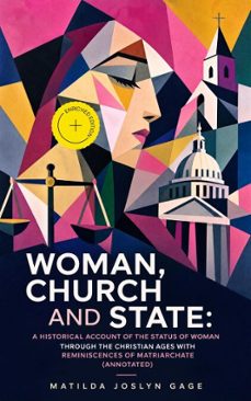 woman, church and state: a historical account of the status of woman through the christian ages with reminiscences of matriarchate (ebook)-matilda joslyn gage-4066339575684