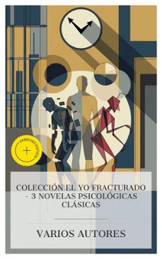coleccion el yo fracturado  3 novelas psicologicas clasicas (ebook)-virginia woolf-stefan zweig-franz kafka-4066339988484