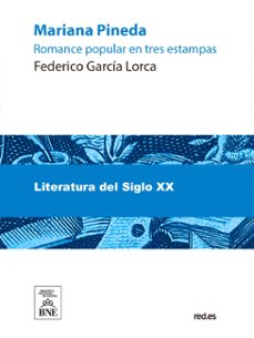 mariana pineda : romance popular en tres estampas (ebook)-federico garcia lorca-4099995486384