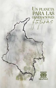 un planeta para las generaciones futuras (ebook)-carlos alberto ardila castro-4099995594584
