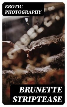 brunette striptease (ebook)-erotic photography-8596547000884