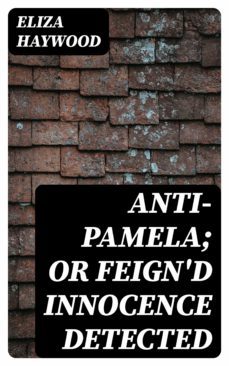 anti-pamela; or feign'd innocence detected (ebook)-eliza haywood-8596547099284