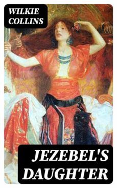 jezebel's daughter (ebook)-wilkie collins-8596547160984