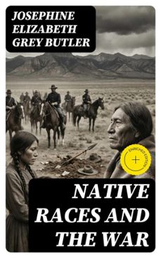 native races and the war (ebook)-josephine elizabeth grey butler-8596547231684