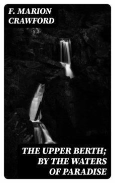 the upper berth; by the waters of paradise (ebook)-8596547323884