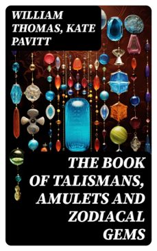 the book of talismans, amulets and zodiacal gems (ebook)-william thomas-kate pavitt-8596547730484