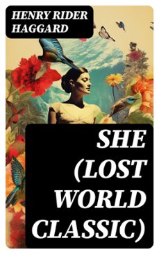 she (lost world classic) (ebook)-henry rider haggard-8596547746584