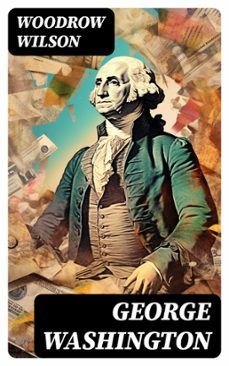 george washington (ebook)-woodrow wilson-8596547754084