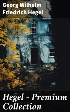 hegel - premium collection (ebook)-georg wilhelm friedrich hegel-8596547773184