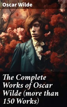 the complete works of oscar wilde (more than 150 works) (ebook)-oscar wilde-8596547782384