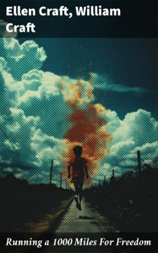 running a 1000 miles for freedom (ebook)-ellen craft-william craft-8596547793984