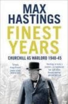 finest years: churchill as warlord 1940-45-max hastings-9780007263684