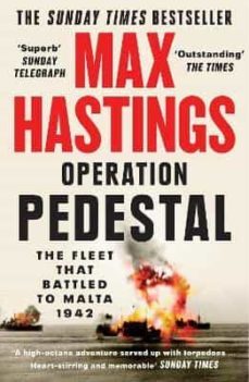 operation pedestal: the fleet that battled to malta 1942-max hastings-9780008364984
