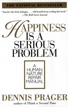 happiness is a serious problem (ebook)-dennis prager-9780061744884