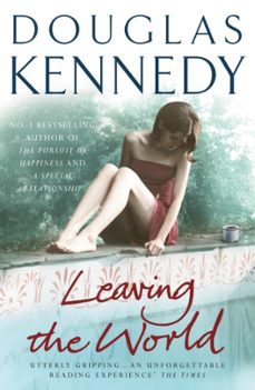 leaving the world-douglas kennedy-9780099509684