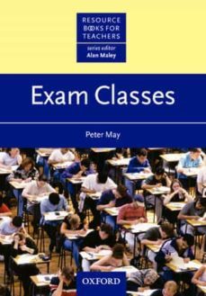 resource books for teachers s.: exam classes-peter may-9780194372084