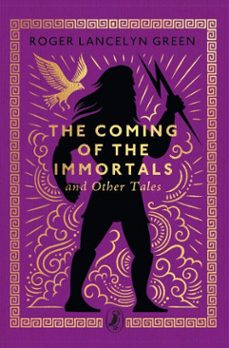the coming of the immortals and other tales (ebook)-roger lancelyn green-9780241783184