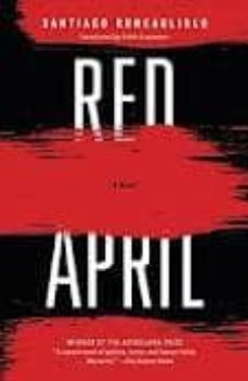 red april-santiago roncagliolo-9780307388384