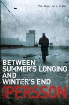 between summer s longing and winter s cold-leif g w persson-9780385614184