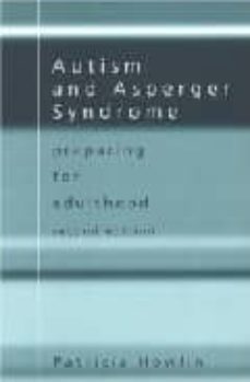 autism and asperger syndrome: preparing for adulthood-patricia howlin-9780415309684