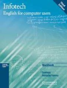 infotech workbook: english for computer users (3rd ed.)-santiago remacha esteras-9780521532884