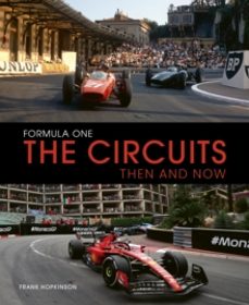 formula one the circuits: then and now-frank hopkinson-9780711298484