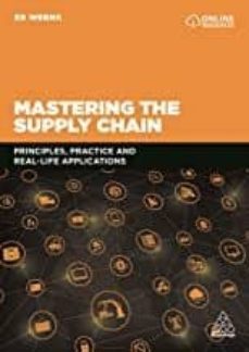 mastering the supply chain: principles, practice and real-life applications-9780749484484