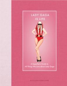 lady gaga is life-kathleen perricone-9780760394984