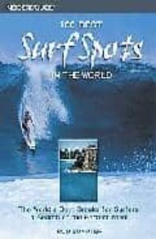 100 best surf spots in the world: the world s best breaks for sur fers in search of the perfect wave-rod sumpter-9780762725984