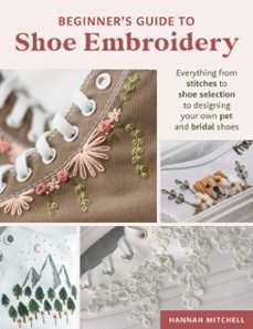 beginner's guide to shoe embroidery (ebook)-hannah mitchell-9780811777384