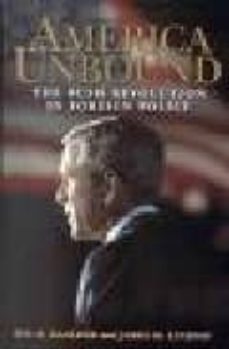 america unbound: the bush revolution in foreign policy-9780815716884